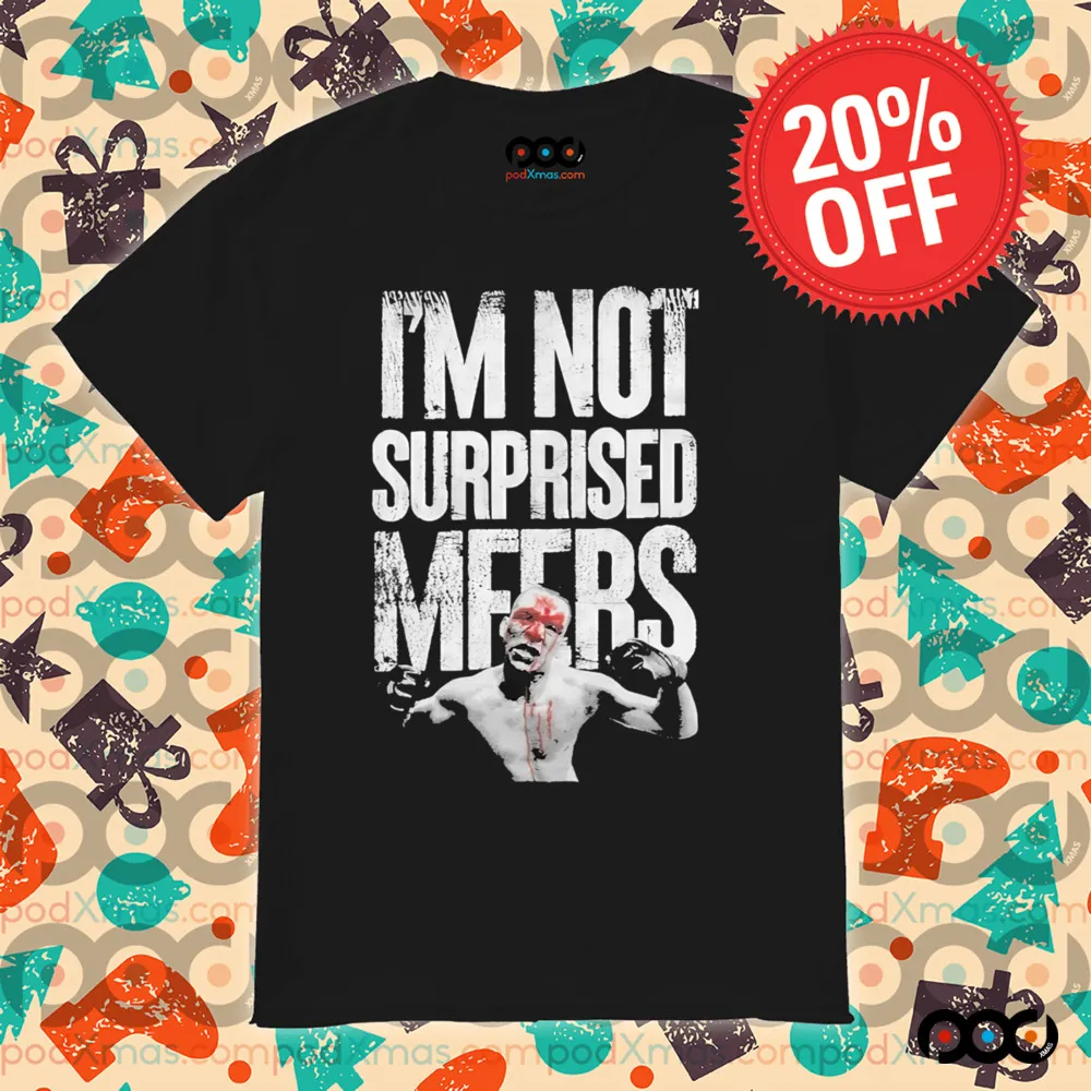 I'm Not Surprised MFer Shirt