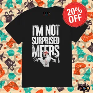 I'm Not Surprised MFer Shirt