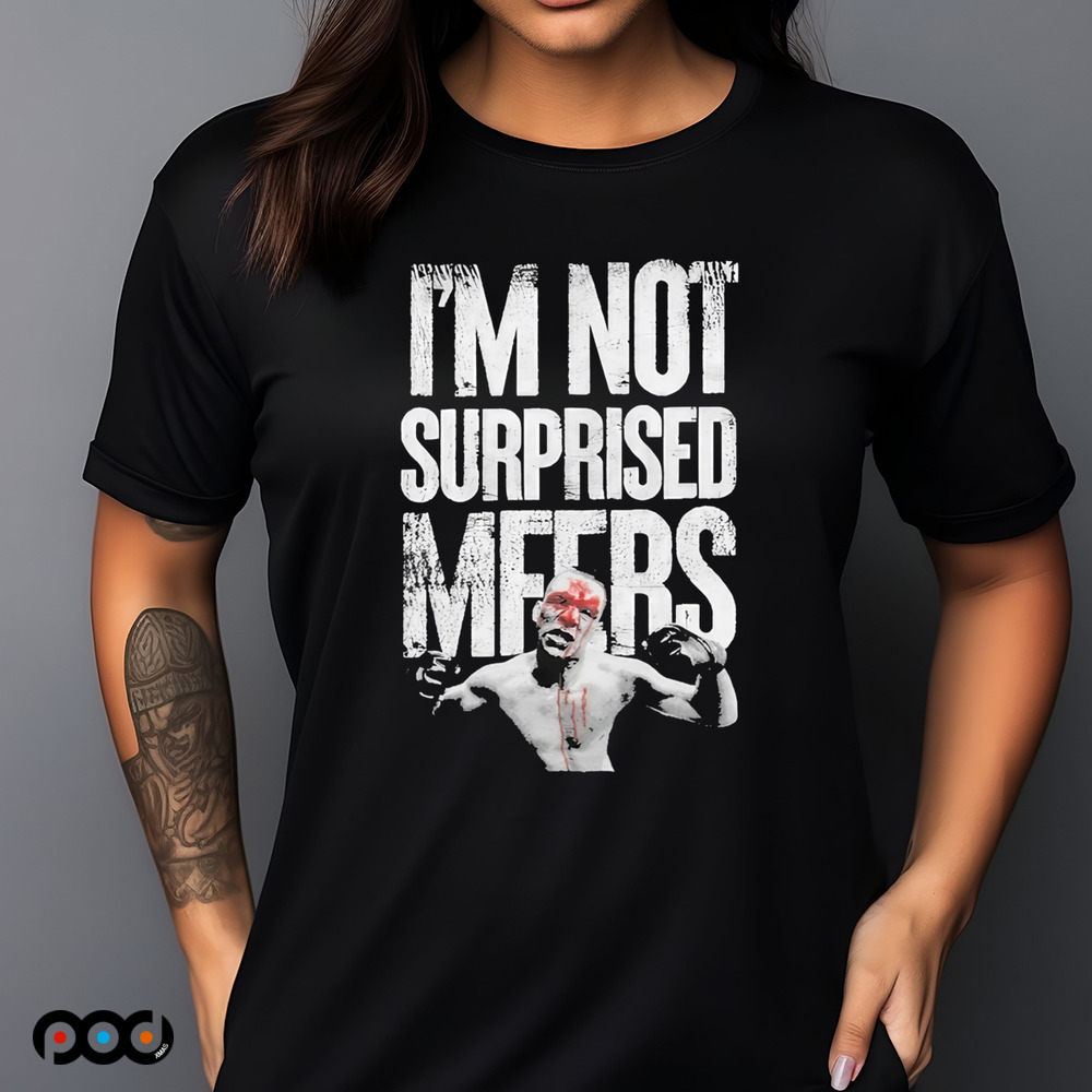 I'm Not Surprised MFer Shirt