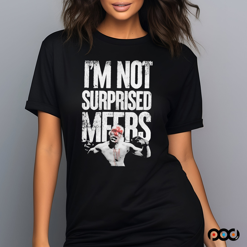 I'm Not Surprised MFer Shirt
