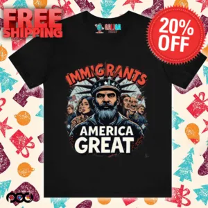 Immigrants Make America Great shirt