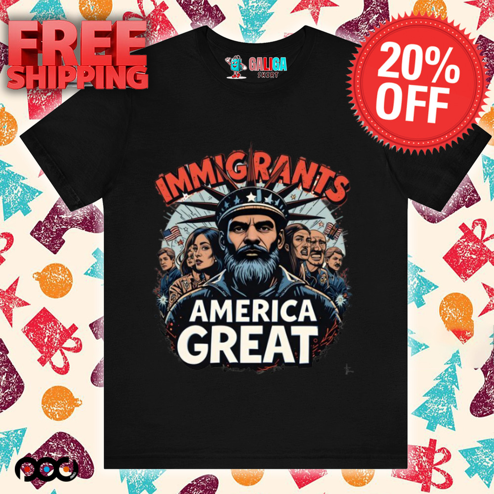 Immigrants Make America Great shirt