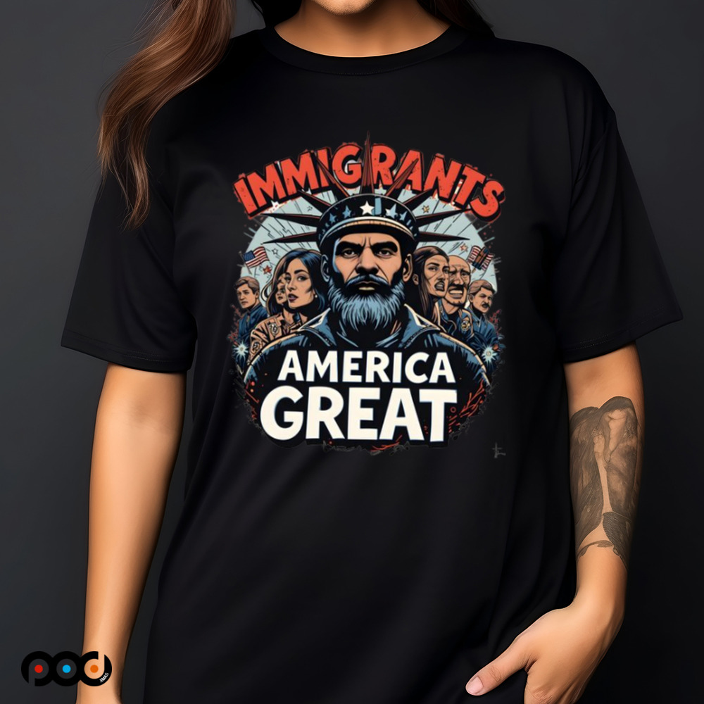 Immigrants Make America Great shirt