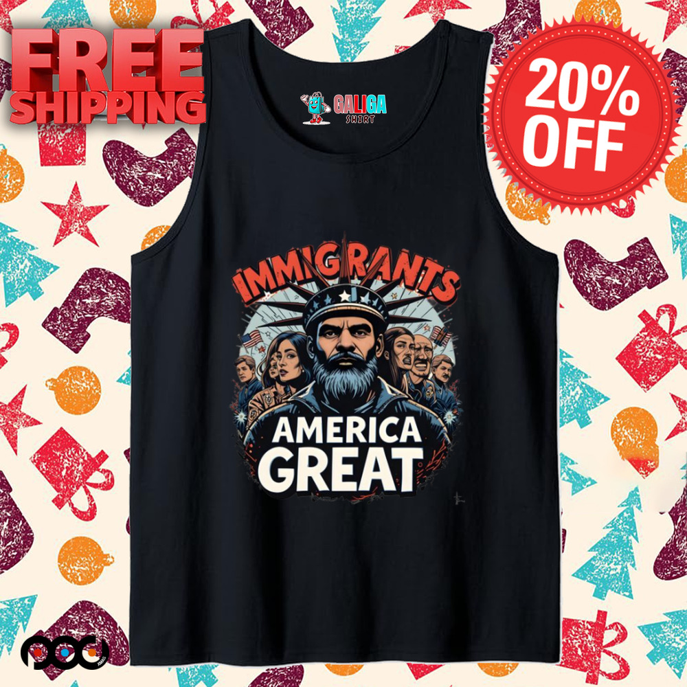 Immigrants Make America Great shirt