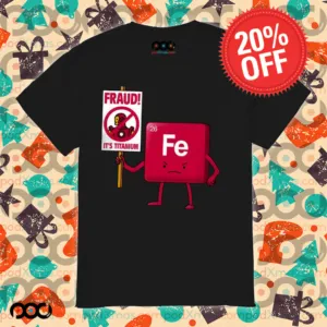 Iron Against Fraud It's Titanium Fe shirt