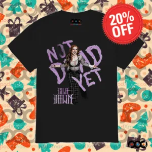 Isla Dawn Not dead yet shirt