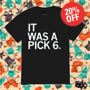 It Was A Pick Six Shirt