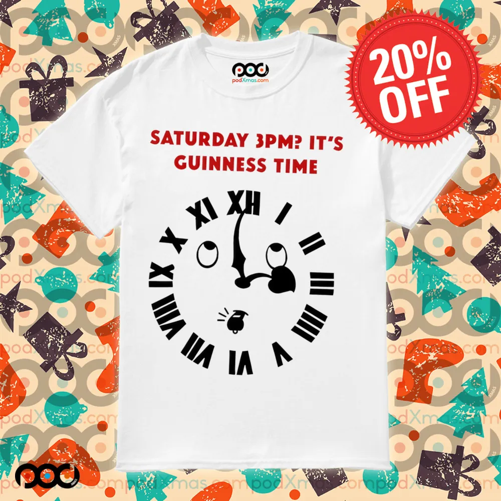 It's Guinness Time Saturday 3PM it's Guinness time shirt