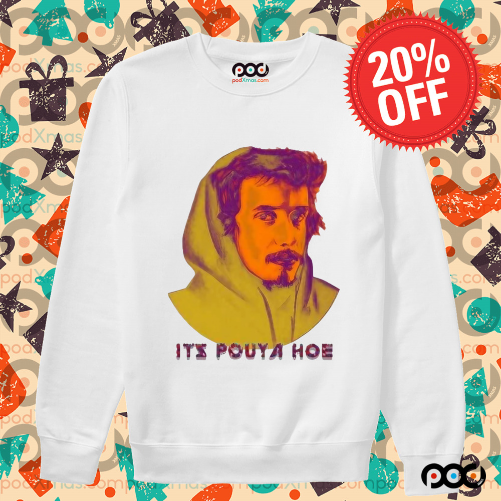 It's Pouya Hoe Shirt