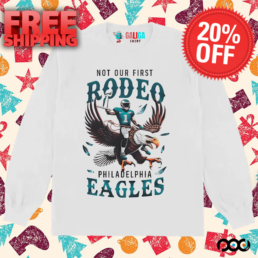 Jalen Hurts Philadelphia Eagles not our first rodeo shirt