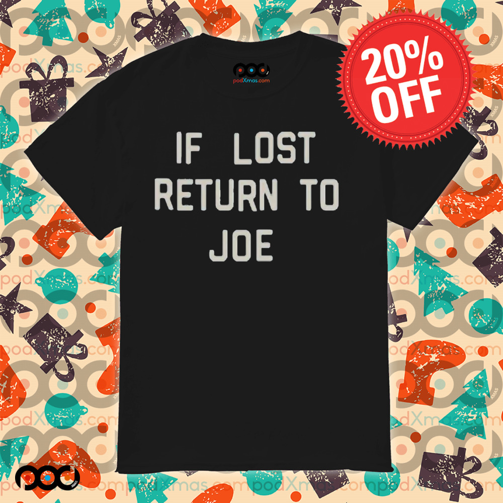 Joe Jonas If Lost Return To Joe Shirt