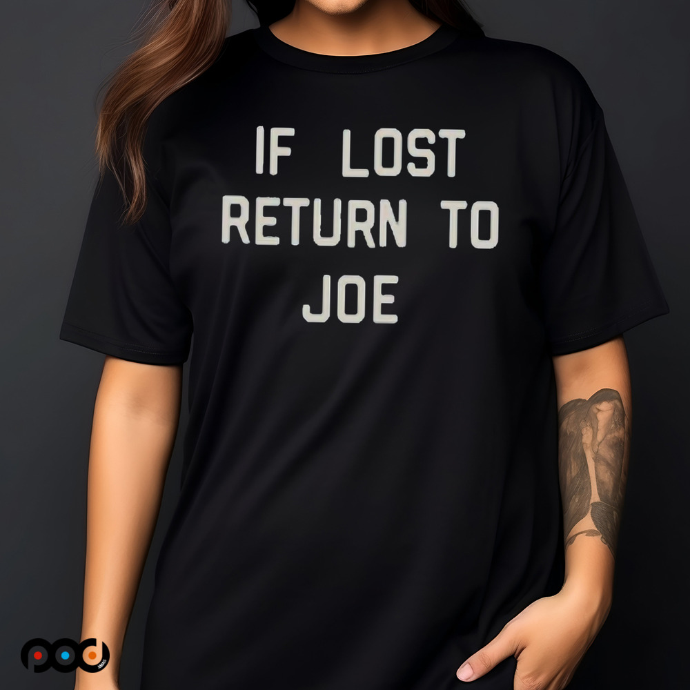 Joe Jonas If Lost Return To Joe Shirt