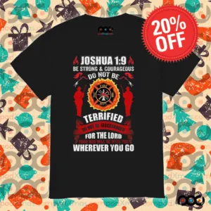 Joshua 1 9 be strong courageous Shirt