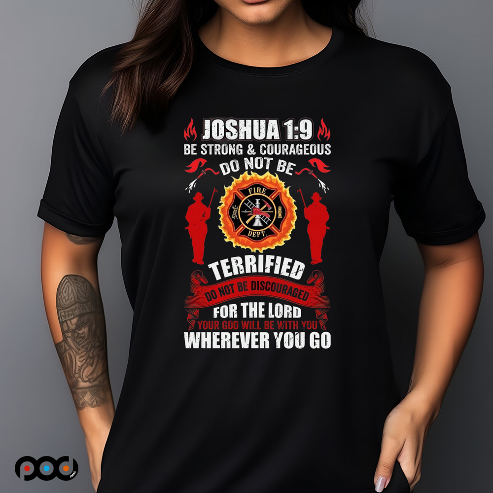 Joshua 1 9 be strong courageous Shirt