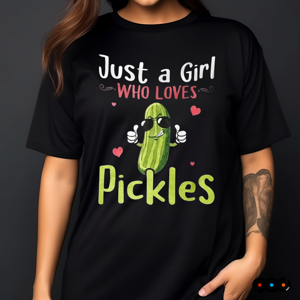 Just A Girl Who Loves Pickles Shirt