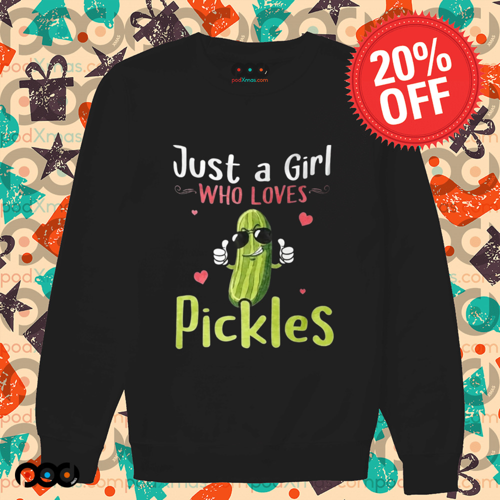 Just A Girl Who Loves Pickles Shirt