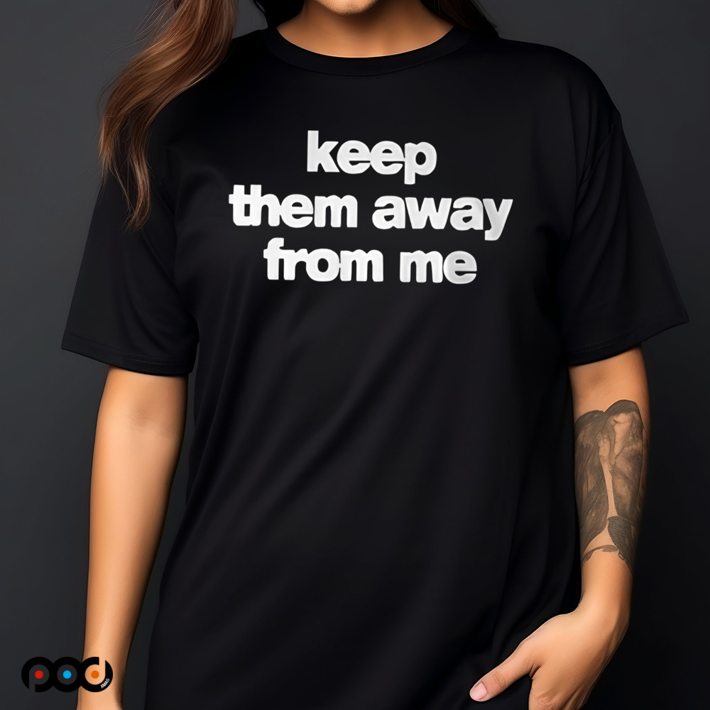 Keep Them Away From Me Kendrick Lamar wearing Shirt