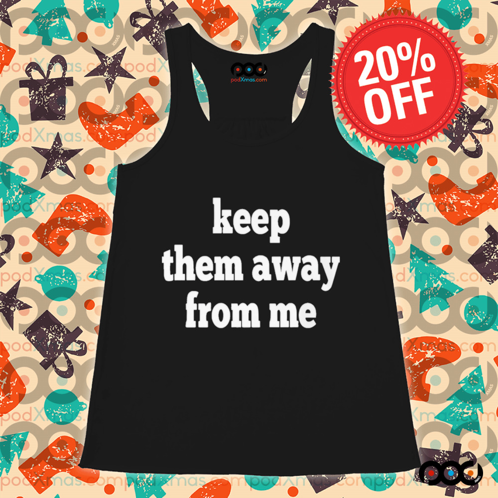 Kendrick Lamar Keep Them Away From Me Shirt