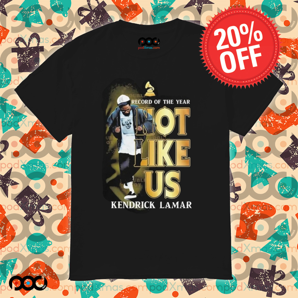 Kendrick Lamar Record Of The Year Not Like Us Shirt