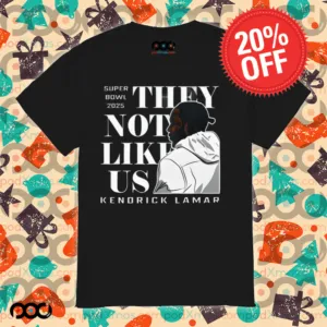 Kenndrick Lamar Super Bowl 2025 They Not Like Us Shirt