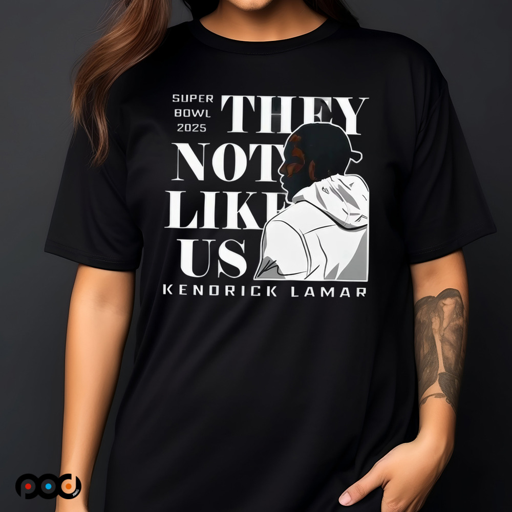 Kenndrick Lamar Super Bowl 2025 They Not Like Us Shirt