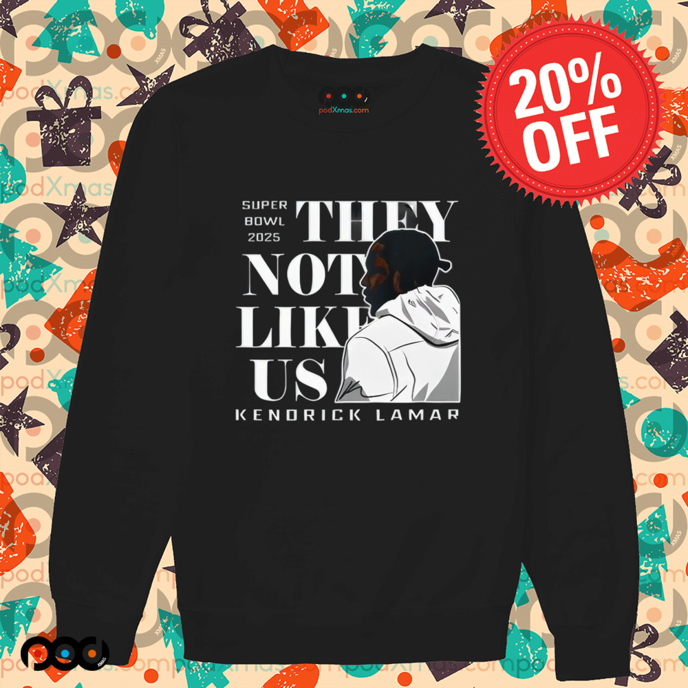 Kenndrick Lamar Super Bowl 2025 They Not Like Us Shirt