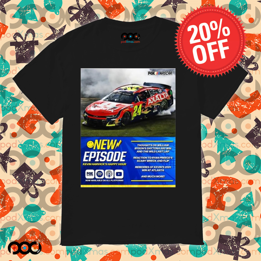 Kevin Harvick’s Happy Hour Thoughts On William Byron’s Daytona 500 Win And The Wild Last Lap Poster t-shirt 5 Kevin Harvick’s Happy Hour Thoughts On William Byron’s Daytona 500 Win And The Wild Last Lap Poster t-shirt