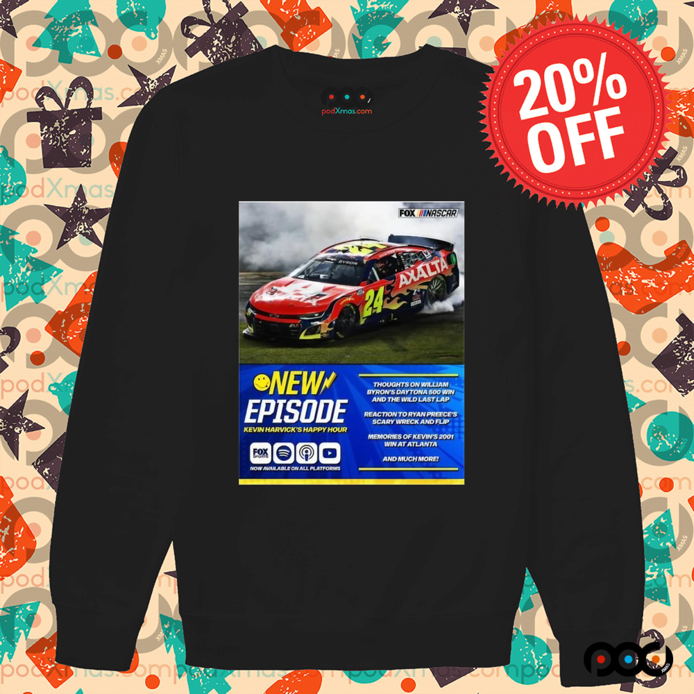 Kevin Harvick’s Happy Hour Thoughts On William Byron’s Daytona 500 Win And The Wild Last Lap Poster t-shirt