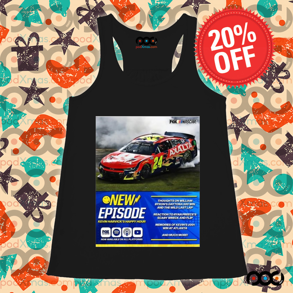 Kevin Harvick’s Happy Hour Thoughts On William Byron’s Daytona 500 Win And The Wild Last Lap Poster t-shirt
