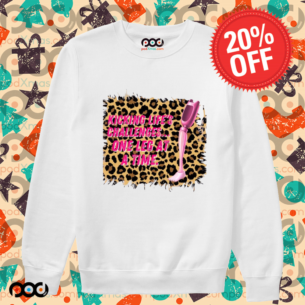 Kicking Life's Challenges One Leg At A Time Shirt Kicking Life's Challenges One Leg At A Time Shirt