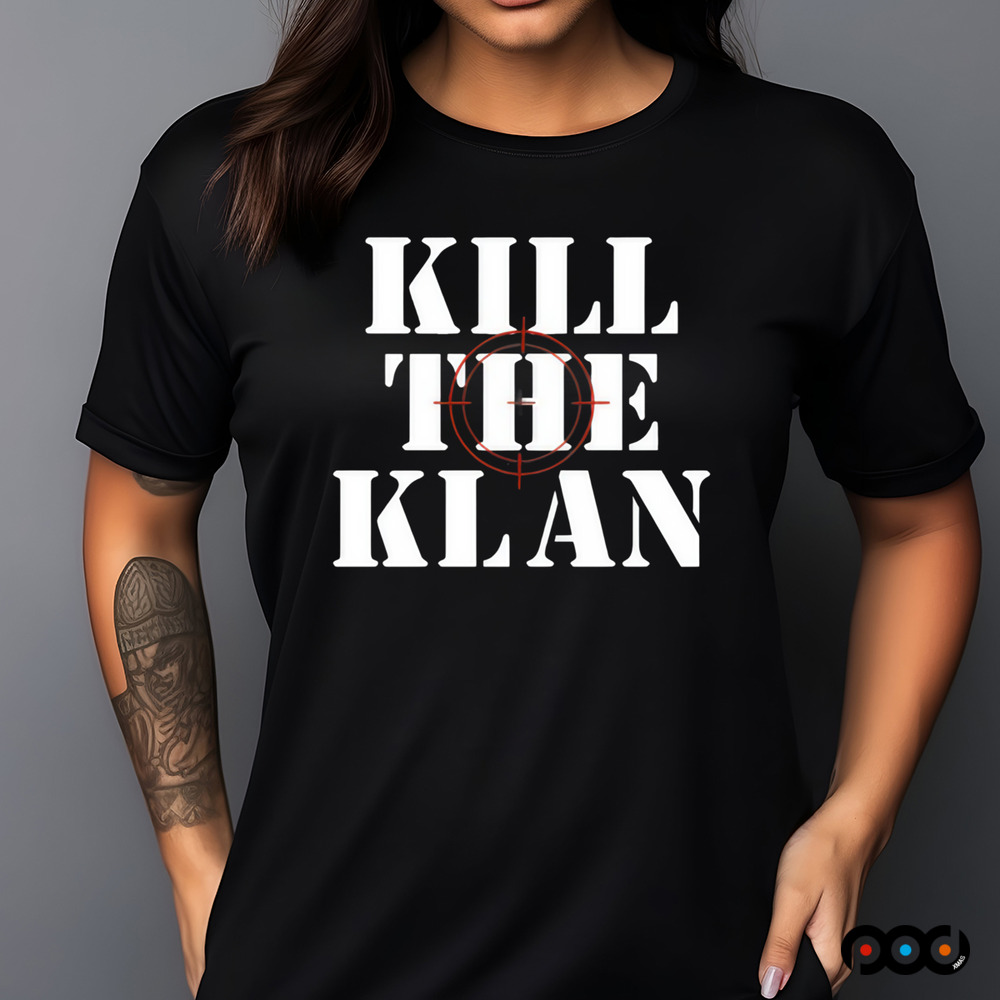 Kill the klan shirt
