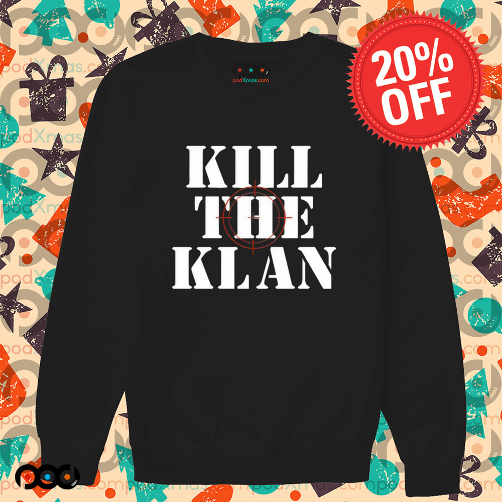 Kill the klan shirt