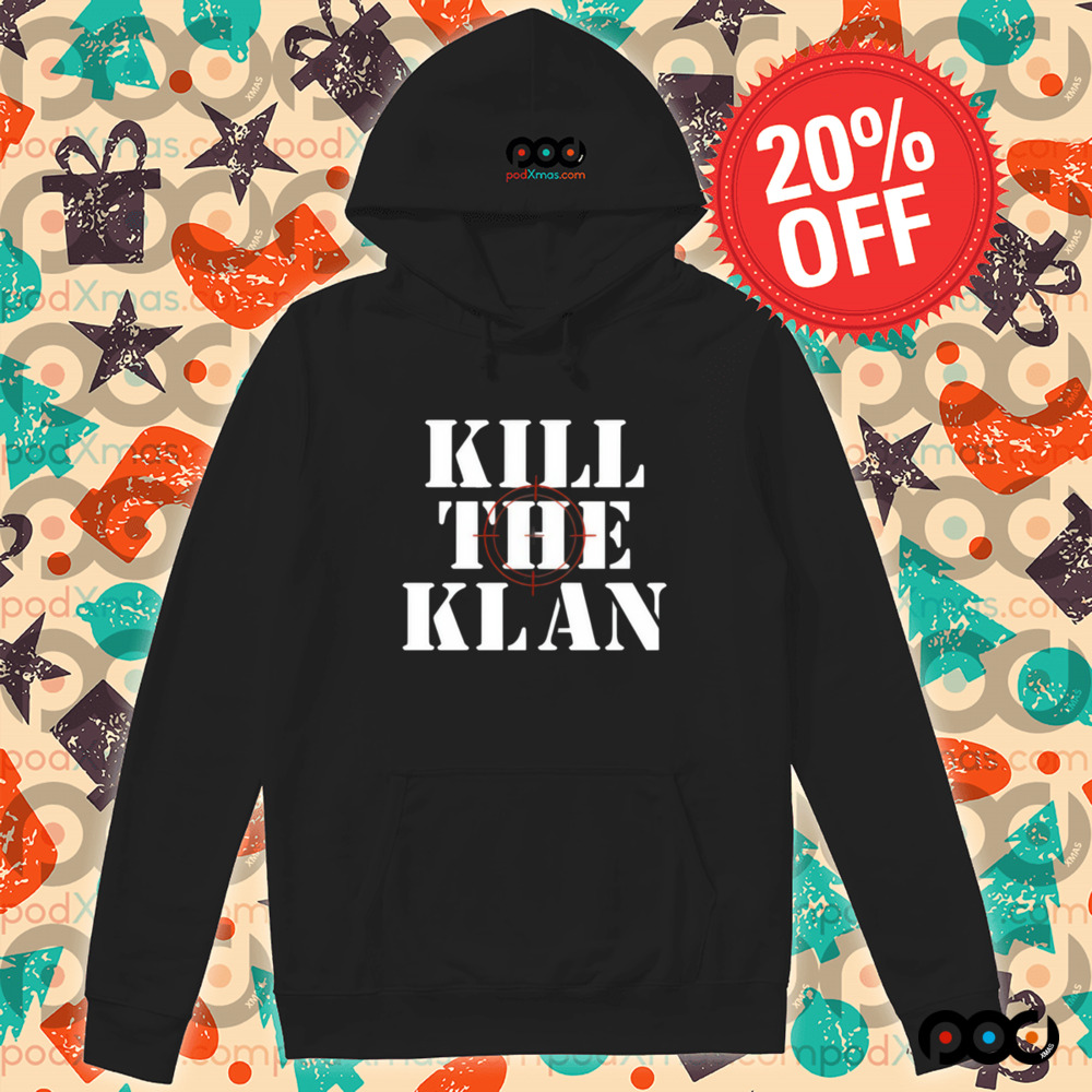 Kill the klan shirt
