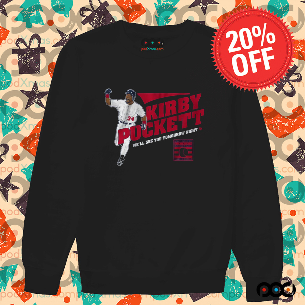 Kirby Puckett We'll See You Tomorrow Night Shirt Kirby Puckett We'll See You Tomorrow Night Shirt