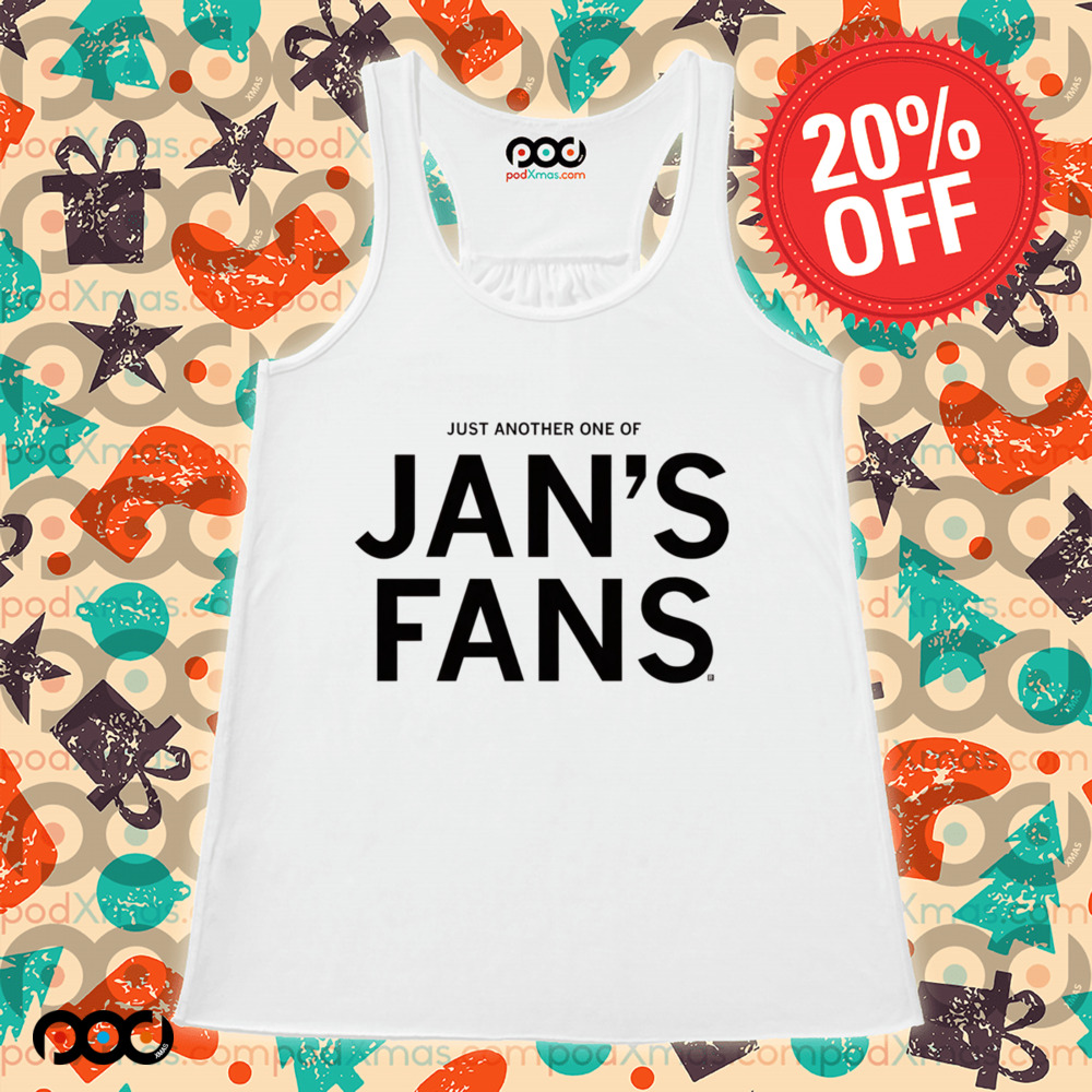Just Another One Of Jan's Fans Shirt