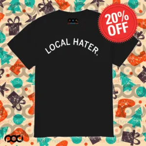 LOCAL HATER SHIRT
