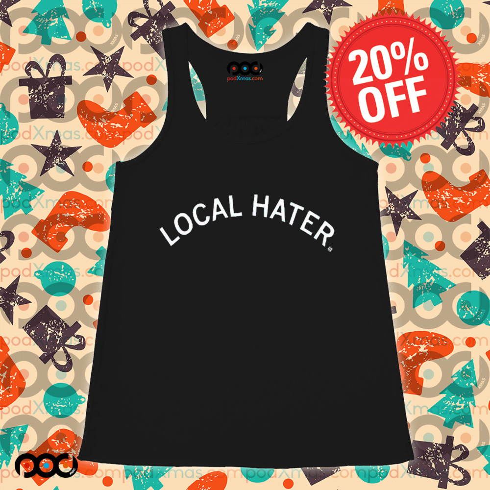LOCAL HATER SHIRT