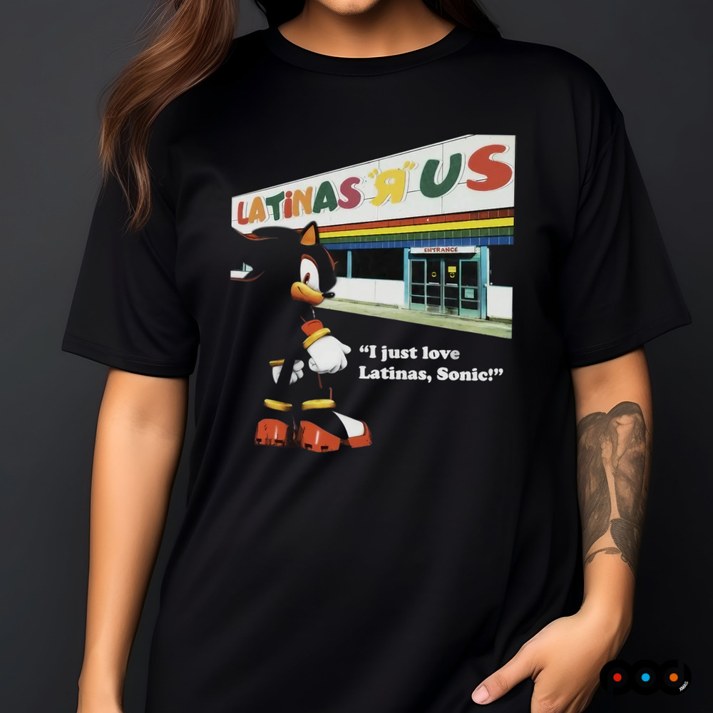 Latinas Us I Just Love Latinas Sonic Shirt