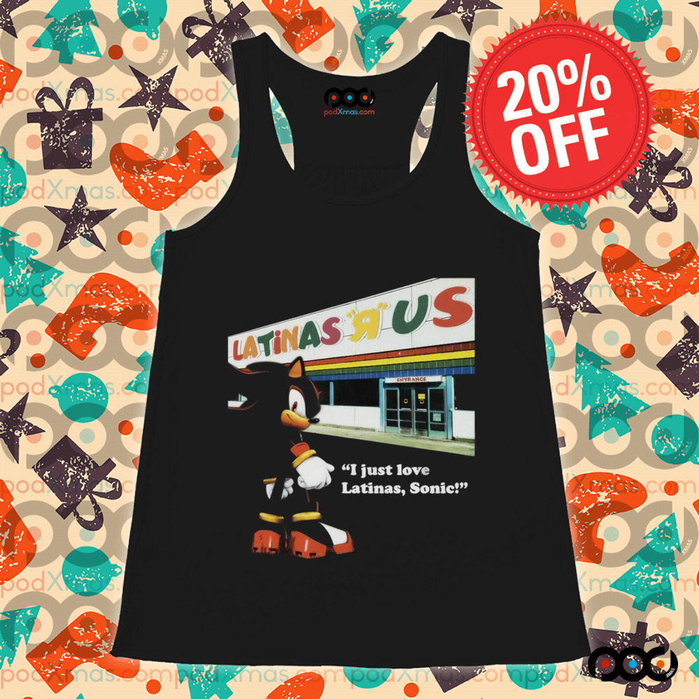 Latinas Us I Just Love Latinas Sonic Shirt