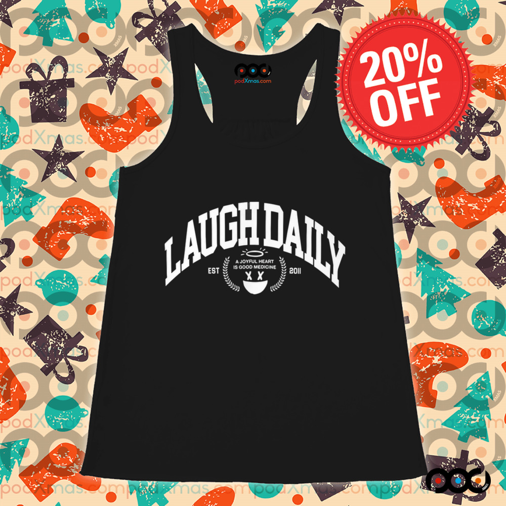 Laugh Daily A Joyful Heart Is Good Medicine EST 2011 Shirt