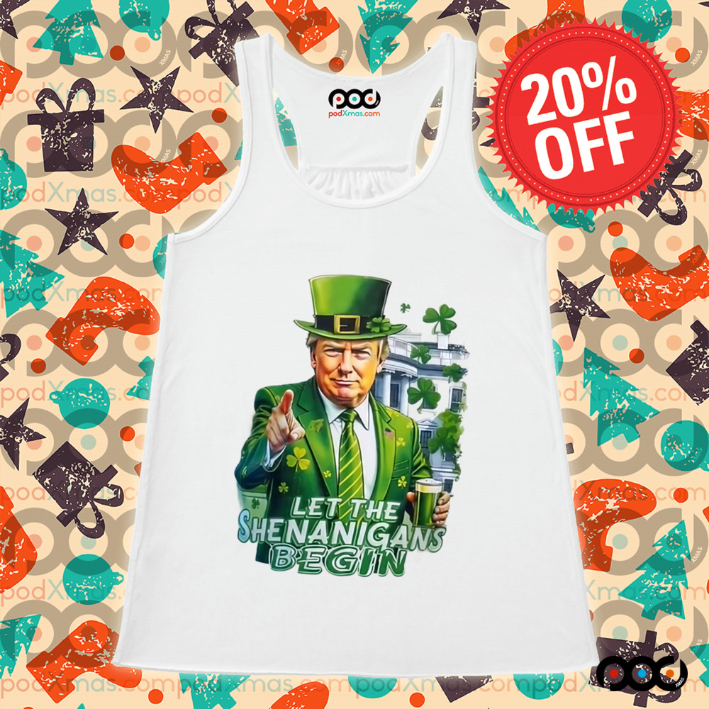 Let the shenanigans begin donald trump with hat st patrick day shirt