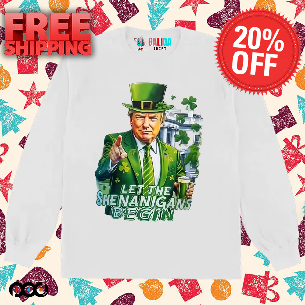 Let the shenanigans begin donald trump with hat st patrick day shirt