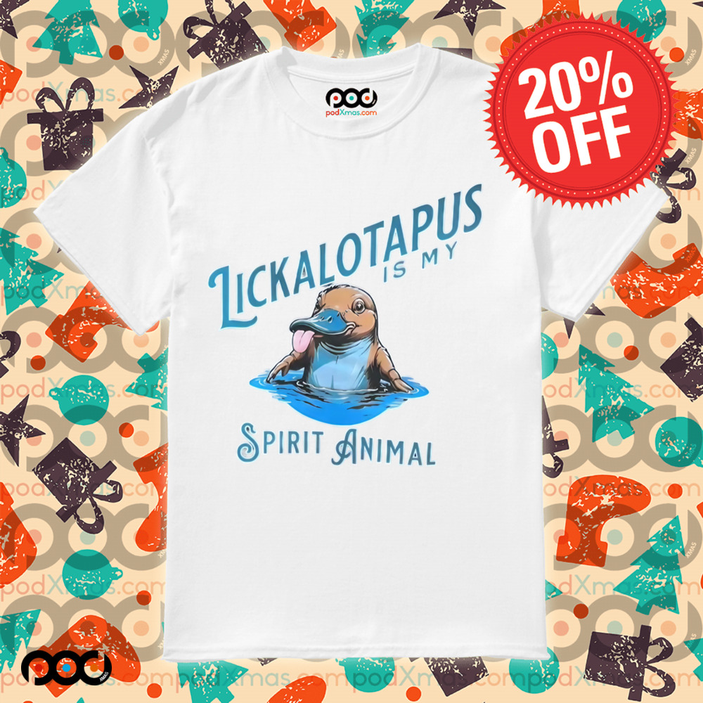 Lickalotapus Is My Spirit Animal Shirt