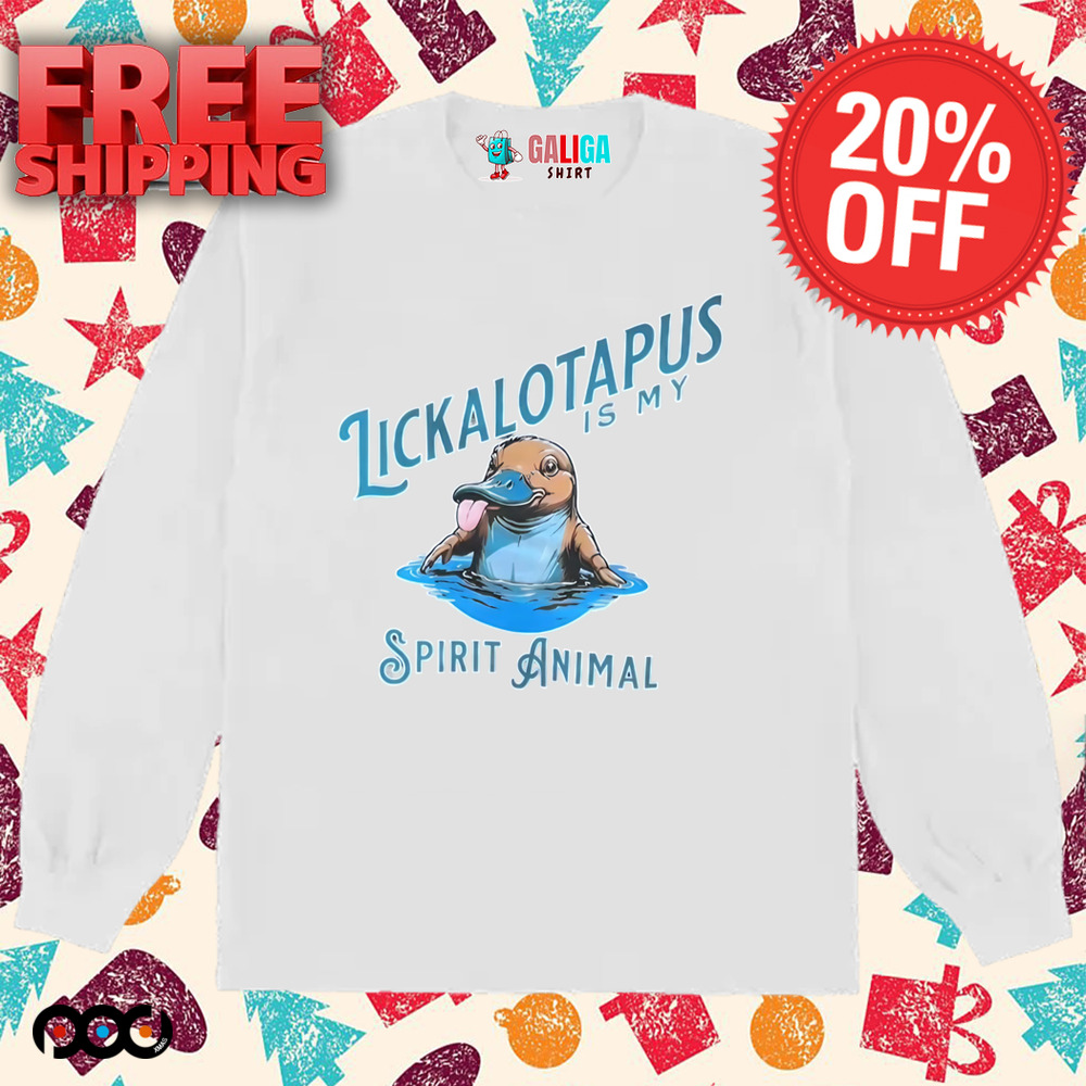 Lickalotapus Is My Spirit Animal Shirt