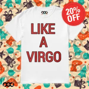 Like A Virgo Shirt