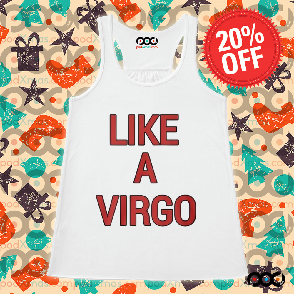 Like A Virgo Shirt