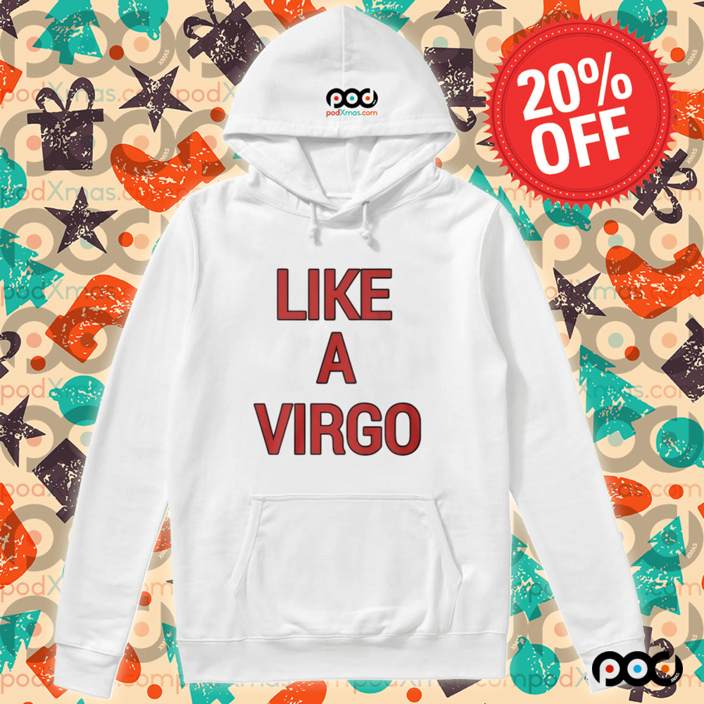 Like A Virgo Shirt