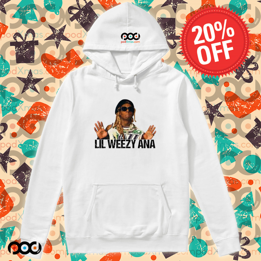 Lil Weezy Ana shirt
