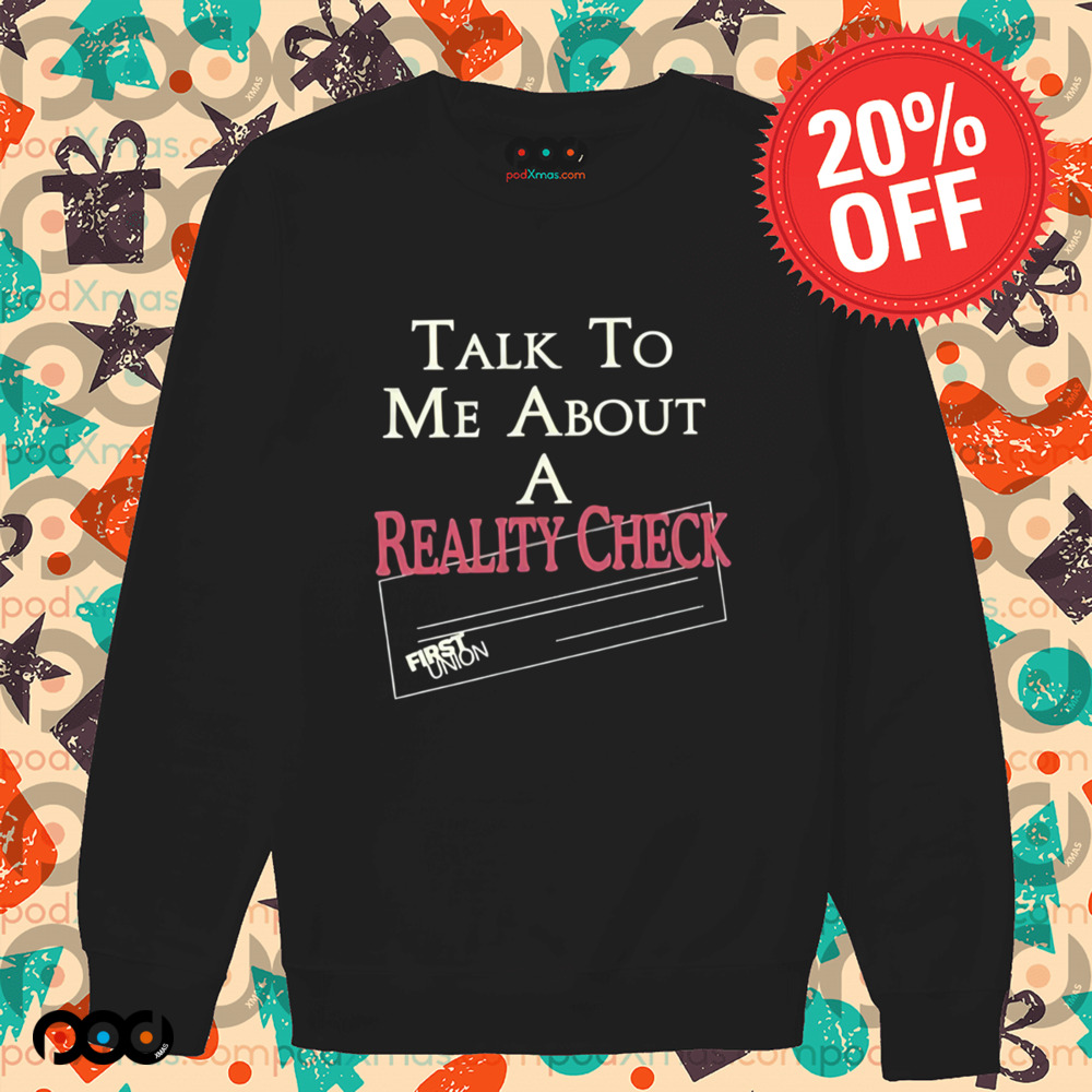 Lochlan Ratliff Wearing Talk To Me About A Reality Check First Union Shirt