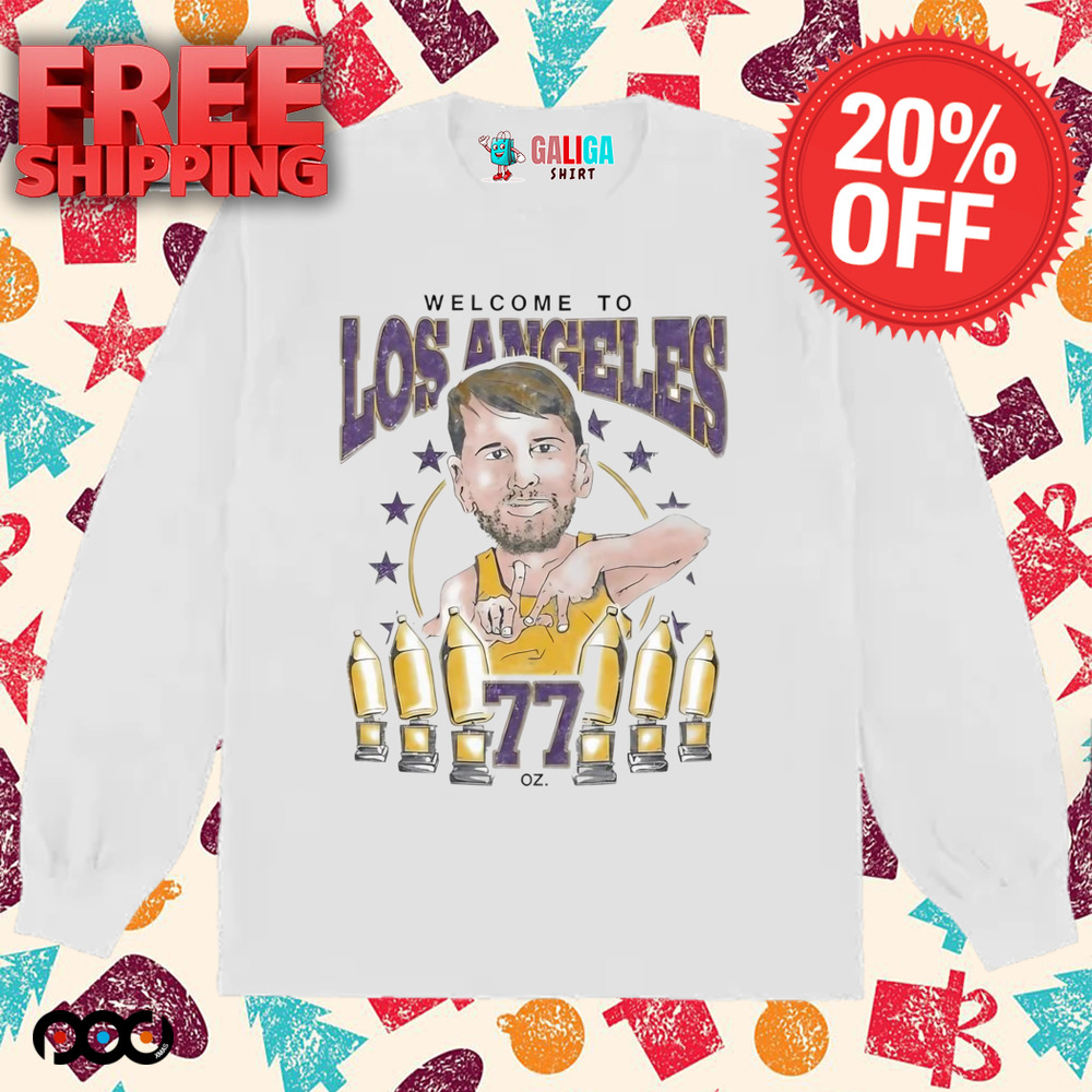 Luka Doncic Welcome To Los Angeles 77Oz Shirt